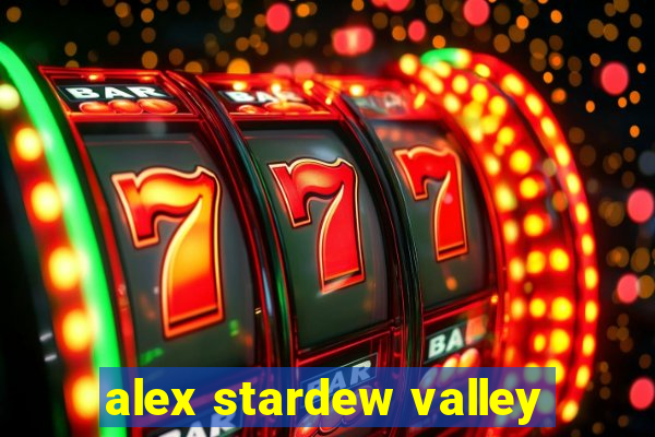 alex stardew valley